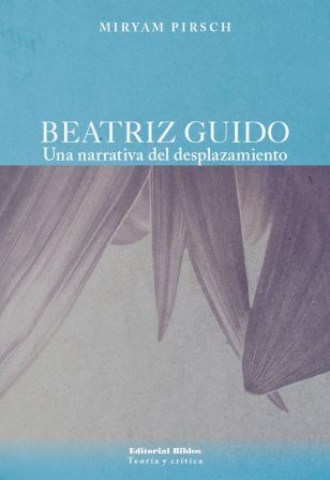 Beatriz-Guido-Una-narrativalsplazamiento-9789876911474
