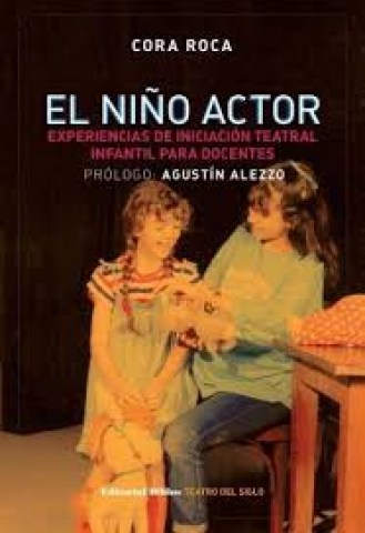 Niño-actor,l-xperiencias-iniciacion-teatral-infantil-para-docentes-9789876913522