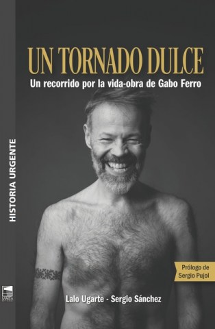 Un-tornado-dulce-Un-recorrido-por-vida-obra-Gabo-Ferro-9789878230429