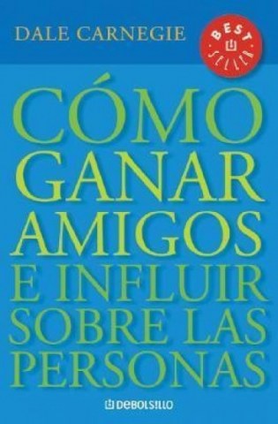Como-ganar-amigos-influir-sobres-personas-9789915659572
