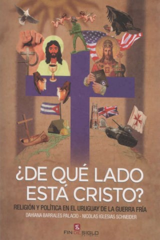 De-quedosta-Cristo-Religion-politicanl-Uruguay-Guerra-Fria-9789915660073