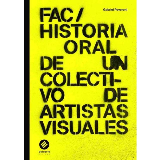 Fac-Historia-oral-colectivo-artistas-visuales-9789915661988