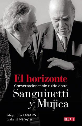 El-horizonte-Conversaciones-sin-ruidontre-Sanguinetti-Mujica-9789915673240