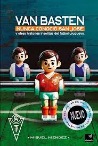 Van-Basten-nuncaocio-San-Jose-otras-historias-insolitasl-futbol-uruguayo-9789915941783
