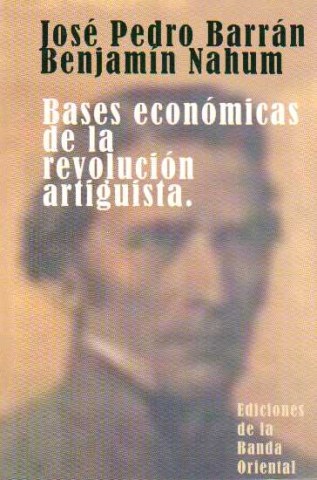 BASESCONoMICAS-REVOLUCIoN-ARTIGUISTA-9789974104112