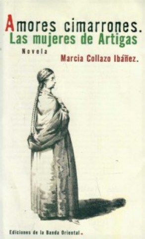Amores-cimarrones-Las-mujeres-Artigas-9789974106901