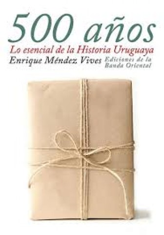 500-años-Losencial-historia-uruguaya-9789974113893