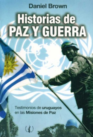 Historias-paz-guerra-Testimonios-uruguayosns-Misiones-Paz-9789974482753
