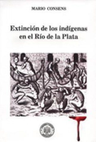 Extincion-indigenasnl-Rio-Plata-9789974675353