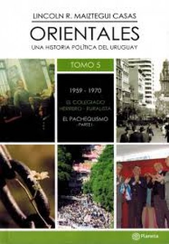 Orientales-tomo-5-1959-1970-l-colegiado-Herrero-ruralista-l-pachequismo-parte-i-9789974737440