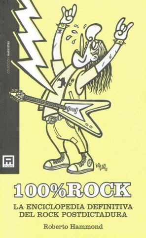 100%-ROCK-NCICLOPEDIAFINITIVAL-ROCK-POSTDICTADURA-9789974815247