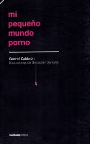 Mi-pequeño-mundo-porno-9789974831360