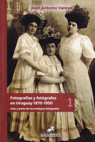 Fotografias-fotografosn-Uruguay-1870-1930-9789974853980