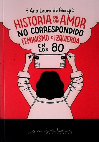 Historia-amor-no-correspondido-Feminismo-izquierdan-80-9789974878310