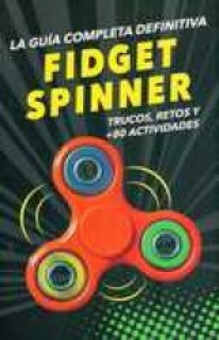 Fidget-Spinner-La-guia-completafinitiva-9789974881044