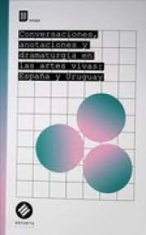 Conversaciones,-anotaciones-dramaturgians-artes-vivas-spaña-Uruguay-9789974882867