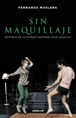Sin-maquillaje-Historias-Comedia-Nacionalnl-siglo-XXI-9789974888395