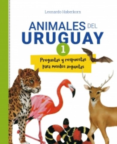 Animalesl-Uruguay-1-Preguntas-respuestas-para-mentes-inquietas-9789974892057