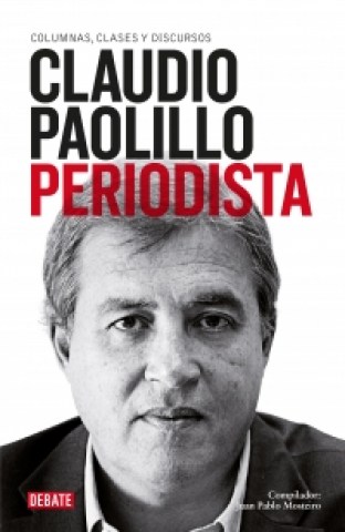 Claudio-Paolillo-periodista-Columnas,-clases-discursos-9789974899841