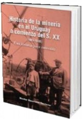 Historia-minerianl-Uruguay-a-comienzol-siglo-XX-(1903-1930)-9789974916333